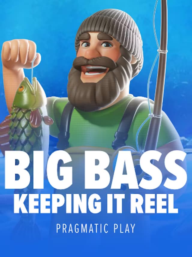 BigBassKeepingitReel